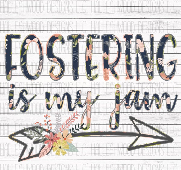 Fostering is my Jam Floral Arrow