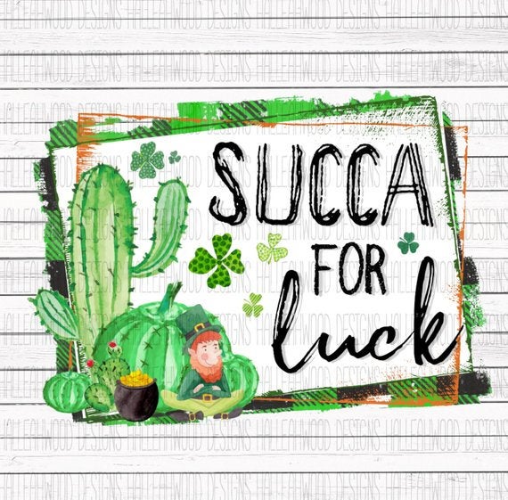 Succa for Luck Cactus St Patricks Day