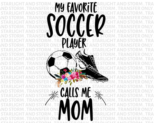 My Favorite Soccer Player Calls Me Mom