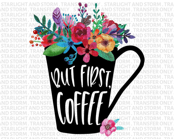 But First Coffee Floral